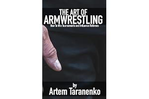 The Art of Armwrestling: How to win tournaments and influence referees