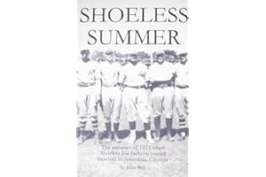 Shoeless Summer: The summer of 1923 when Shoeless Joe Jackson played baseball in Americus, Georgia