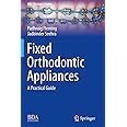 Fixed Orthodontic Appliances: A Practical Guide (BDJ Clinician’s Guides)