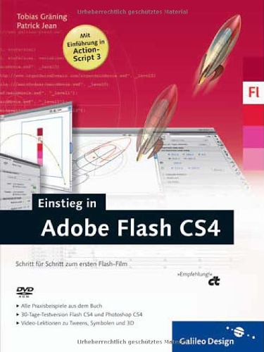 Einstieg in Adobe Flash CS4: Eigene Flash-Filme erstellen. Schritt für Schritt (Galileo Design)