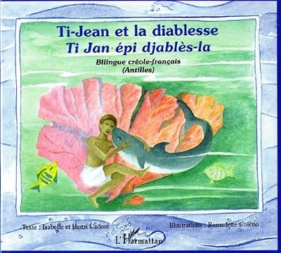 Ti-Jean et la diablesse - Ti Jan djables-la, Antilles (bilingue créole-français)