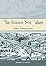 Produktbild The Routes Not Taken: A Trip Through New York City's Unbuilt Subway System