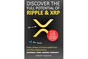 Discover the full potential of Ripple & XRP: Advantages - Vision - Investing - Community