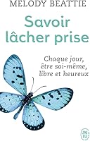 Savoir lâcher prise : Méditations quotidiennes