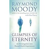 Glimpses of Eternity: An investigation into shared death experiences