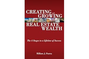 Creating and Growing Real Estate Wealth: The 4 Stages to a Lifetime of Success