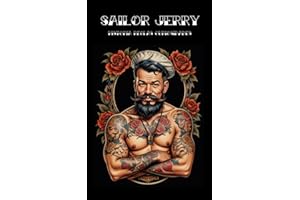 SAILOR JERRY: Historia, Reglas y Curiosidades: Sobre el maestro de los tatuajes Old School