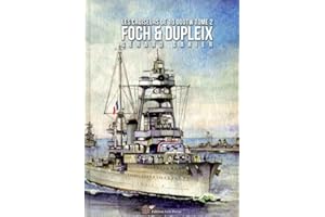 Les Croiseurs Français de 10 000tW: Tome 2, Foch & Dupleix