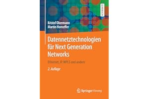 Datennetztechnologien für Next Generation Networks: Ethernet, IP, MPLS und andere