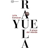Rayuela. Il gioco del mondo