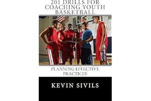 201 Drills for Coaching Youth Basketball: Planning Effective Practices