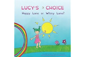 Lucy's Choice: Happy Lane or Whiny Lane?: (Or how to cope when you don't get a cookie) (Pearl Collection)