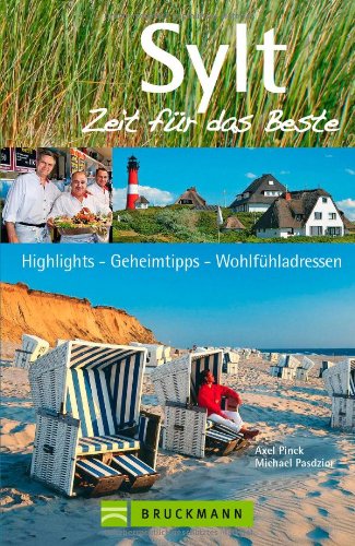 Buch Reiseführer Sylt - Zeit für das Beste: Highlights, Geheimtipps, Wohlfühladressen für die ...
