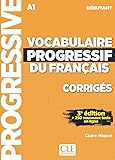 Vocabulaire progressif du français - Niveau débutant (A1) - Corrigés - 3ème édition-