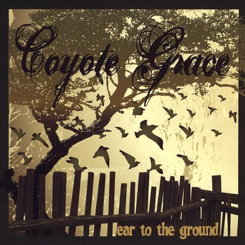 Preisvergleich Produktbild Ear to the Ground by Coyote Grace
