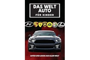 Das Welt Auto für Kinder: Buntes Buch für Kinder, Automarken-Logos mit schönen Bildern von Autos aus aller Welt, Automarken von A bis Z lernen.