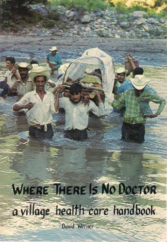 Where There is No Doctor: a Village Health Care Handbook livre