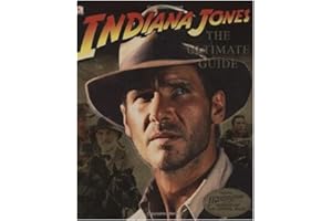 Indiana Jones: The Ultimate Guide