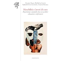 Maschilità e lavori di cura. Esperienze e pratiche tra sex worker ...