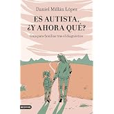 Es autista, &iquest;y ahora qu&eacute;?: Gu&iacute;a para familias tras el diagn&oacute;stico (Imago Mundi)