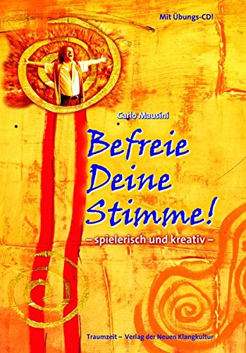 Download Befreie Deine Stimme!: Spielerisch und kreativ Download Befreie Deine Stimme!: Spielerisch und kreativ