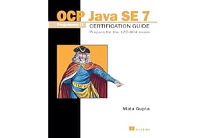 OCP Java SE 7 Programmer II Certification Guide: Prepare for the 1ZO-804 exam