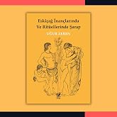 Eski&ccedil;ağ İnan&ccedil;larında ve Rit&uuml;ellerinde Şarap
