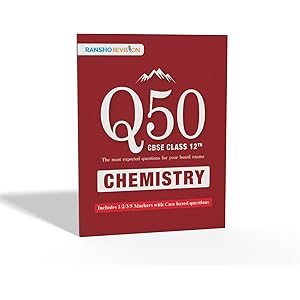 Q-50 Summit Question Book For Class 12th Chemistry Boards | 1/2/3/5 Marker With Case Based Questions | Most Expected Questions For Your Boards Exams