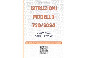 Istruzioni Modello 730 anno 2024 e Fac Simile Dichiarazione: Guida Alla Compilazione Aggiornata Con Detrazioni Università non Statali relative al 2023