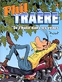 Phil Traère, tome 2 : De l'huile dans les veines