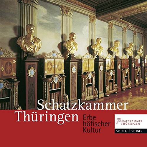 Schatzkammer Thüringen: Erbe höfischer Kultur