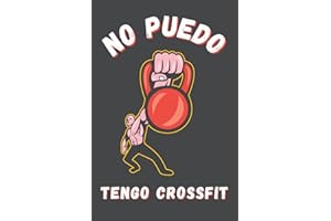 NO PUEDO, TENGO CROSSFIT: CUADERNO DE NOTAS, DIARIO O AGENDA | Regalos originales y creativos para los amantes de este deporte | Cumpleaños, Navidad, Aniversario. 2023, PLANNER, CUADERNO, 6x9 inches