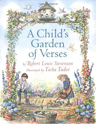 A Child's Garden of Verses: by Robert Louis Stevenson ; Illustrated by Tasha Tudor