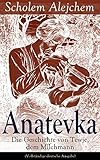 Image de Anatevka: Die Geschichte von Tewje, dem Milchmann (Vollständige deutsche Ausgabe): Ein Kl