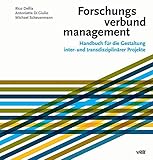 Forschungsverbundmanagement. Handbuch für die Gestaltung inter- und transdisziplinärer Projekte by Rico Defila, Antonietta Di Giulio