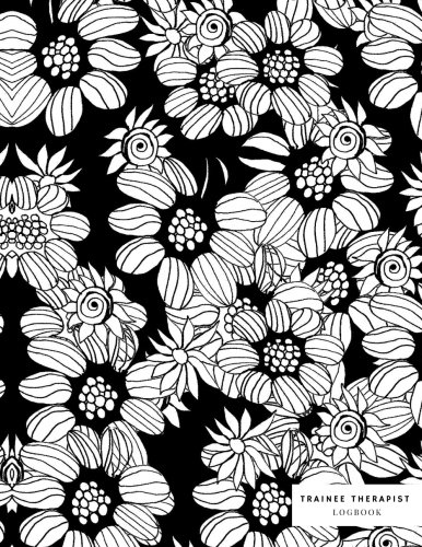 Trainee Therapist Logbook: Therapists, Counsellors, Supervision Notetaking Planner | Record Sessions, Notes, Training Development, Action Plans, Log ... Family, Educational: Volume 5 (Healing)