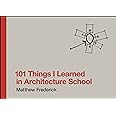 101 Things I Learned in Architecture School (The MIT Press)
