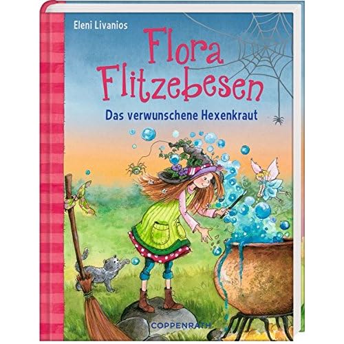 Flora Flitzebesen (Bd. 3): Das verwunschene Hexenkraut