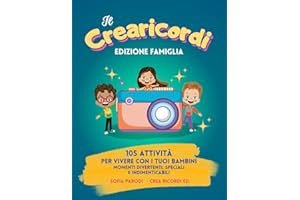 Il Crearicordi - Edizione famiglia: 105 attività per vivere con i tuoi bambini momenti divertenti, speciali e indimenticabili