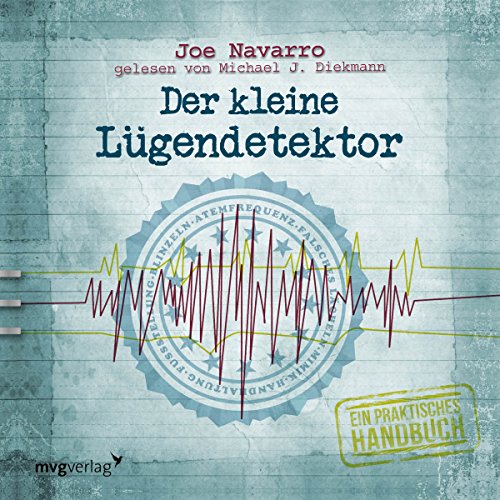 Der kleine Lügendetektor: Ein praktisches Handbuch