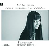 All' improvviso - Ciaccone, Bergamasche e un po'di folie...