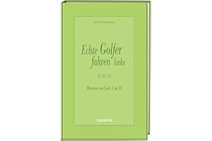 Echte Golfer fahren links. Heiteres von Loch 1 bis 19. Das optimale Geschenk für Golfer, die Humor haben. Lustige Golfgeschichten zum Schmunzeln. Golf Satire vom Feinsten.