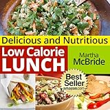 Image de Delicious and Nutritious Low Calorie Lunches: Affordable and Quick Recipes for Weight Loss (The Low Calorie Cookbook Book 2) (English Edition)