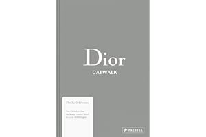 Dior Catwalk: Die Kollektionen – Von Christian Dior bis Maria Grazia Chiuri in 1.100 Abbildungen (Catwalk-Reihe, Band 3)