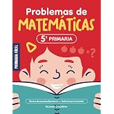 Problemas de Matem&aacute;ticas 5&ordm; de Primaria: Cuaderno de repaso de matem&aacute;ticas con m&aacute;s de 100 ejercicios para ni&ntilde;os de 10 y 11 a&ntilde;