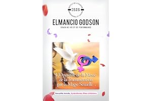 L'Opuscule de la Messe de la Transmutation par la Magie Sexuelle: Sexualité Astrale, Symbolismes-Rites-Initiations