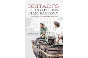 Britain's Forgotten Film Factory: The Story of Isleworth Studios