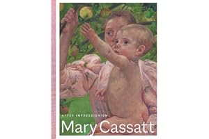 Mary Cassatt: After Impressionism