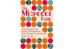 The Microdot Gang: The Rise and Fall of the LSD Network That Turned On the World