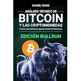 An&aacute;lisis T&eacute;cnico de BITCOIN y las CRIPTOMONEDAS (Edici&oacute;n BULLRUN): 9 Pasos para dominar el mercado como un profesional